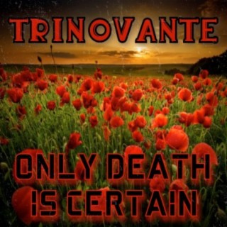 Only Death Is Certain