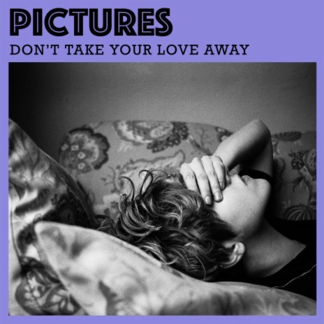 Don't Take Your Love Away | Boomplay Music