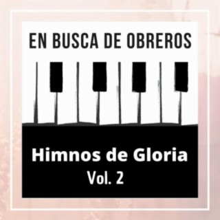 En Busca de Obreros, Himnos de Gloria, Vol 2