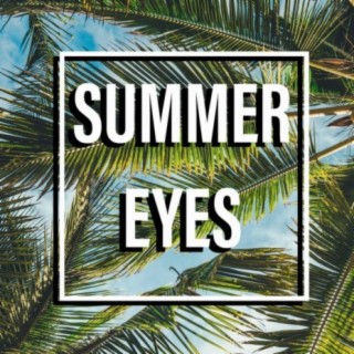 Summer Eyes