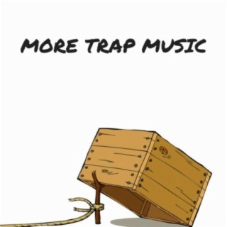 More Trap Music