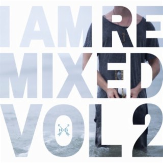I Am Remixed Vol. 2