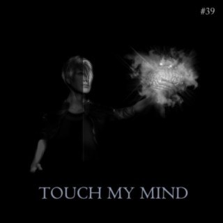 Touch My Mind