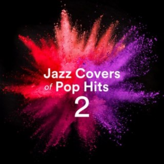 Jazz Covers of Pop Hits 2