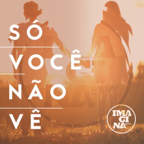 Só você não vê | Boomplay Music