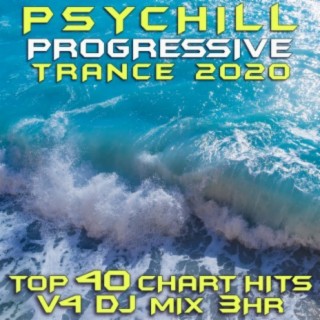 Psy Chill Progressive Trance 2020 Top 40 Chart Hits, Vol. 4 DJ Mix 3Hr