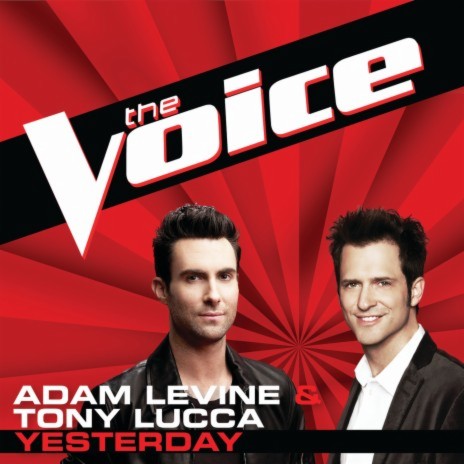 Yesterday (The Voice Performance) ft. Tony Lucca | Boomplay Music