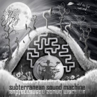 sUBTERRANEAN sOUND mACHINE