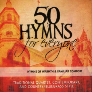 50 Hymns for Everyone - Hymns of Warmth & Familar Comfort