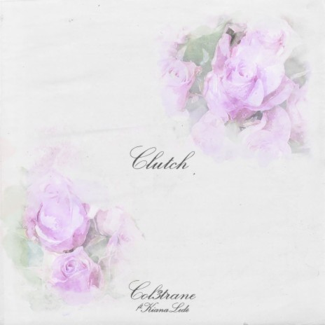 Clutch ft. Kiana Ledé | Boomplay Music