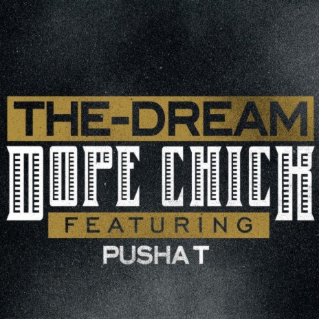 Dope Chick (Album Version (Edited)) ft. Pusha T | Boomplay Music