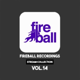 Fireball Recordings: Stream Collection, Vol. 14
