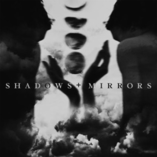 Shadows & Mirrors