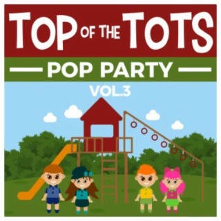 Top Of The Tots Pop Party Vol.3