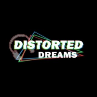 Distorted Dreams