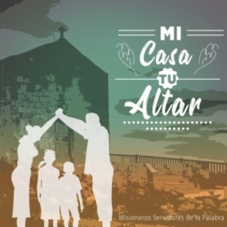 Mi Casa Tu Altar (Feat. Jesus Bulfrano Vazquez Lerma)