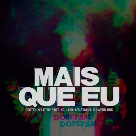 Mais Que Eu ft. Mc Lana Arlequina & Lyon MHK | Boomplay Music