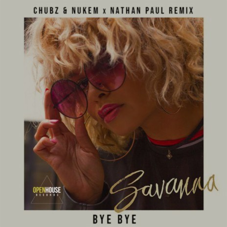 Bye Bye (Chubz & Nukem x Nathan Paul Remix (Radio Edit)) | Boomplay Music