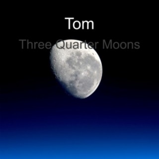 Three Quarter Moons