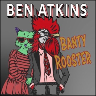 Download Ben Atkins album songs: Banty Rooster | Boomplay Music