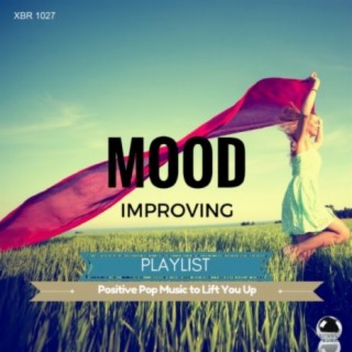MOOD IMPROVING PLAYLIST: Positive Pop Music to Lift You Up