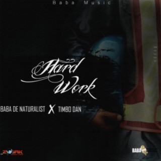 Hard Work (feat. Timbo Dan)