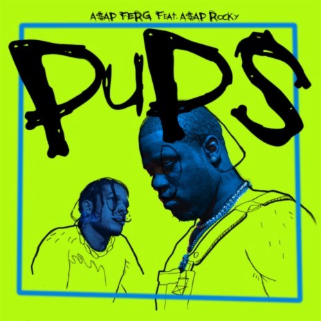 Pups ft. A$AP Rocky