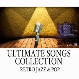 Ultimate Songs Collection, Vol. 19: Retro Jazz & Pop