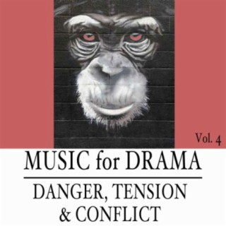 Music for Drama, Vol. 4: Danger, Tension & Conflict