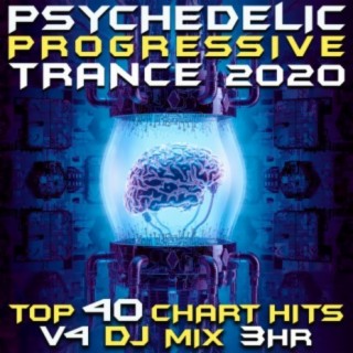 Psychedelic Progressive Trance 2020 Top 40 Chart Hits, Vol. 4 DJ Mix 3Hr
