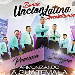 BANDA UNCION LATINA ARREBATAMIENTO