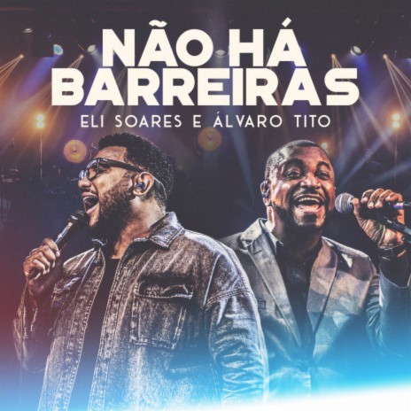 Não Há Barreiras (Ao Vivo) ft. Álvaro Tito