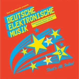Soul Jazz Records Presents Deutsche Elektronische Musik 3: Experimental German Rock and Electronic Music 1971-81