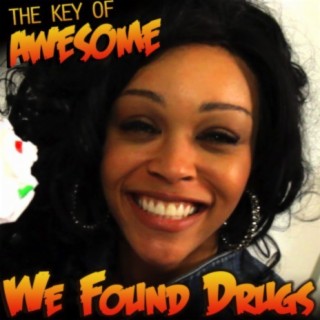 We Found Drugs (Parody of Rihanna's "We Found Love")