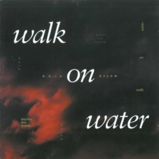 Walk On Water