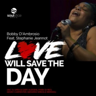 Love Will Save The Day (Inc. Dj Spen & Gary Hudgins, Mark Di Meo, Kenny Carpenter Remixes)