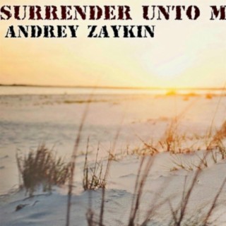 Surrender Unto Me