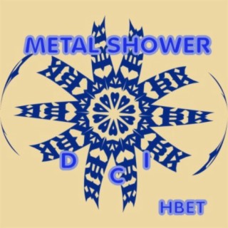 Metal Shower