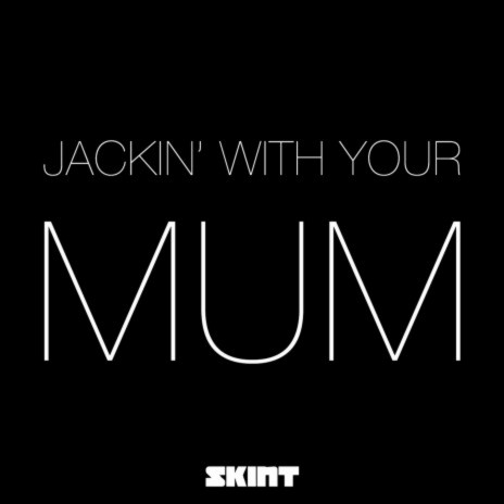 Jackin' with Your Mum (Acapella) ft. Trevor Loveys | Boomplay Music