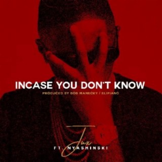 Incase You Don't Know ft. Nyashinski lyrics | Boomplay Music