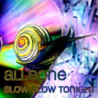 Slow slow tonight