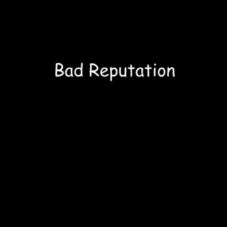 Bad Reputation