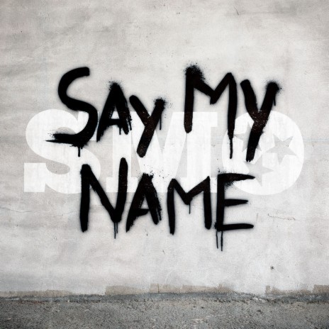 Say My Name | Boomplay Music