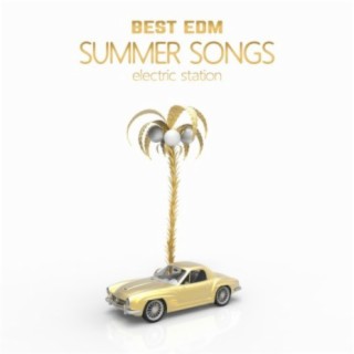 Electric Station Best EDM Summer Songs
