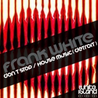 Don´t Stop / House Music (Detroit)