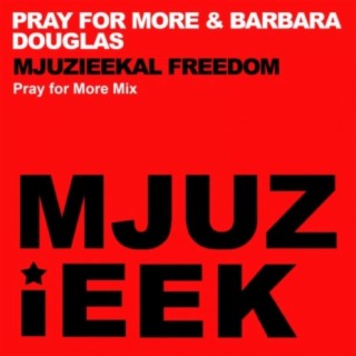 Mjuzieekal Freedom (Pray For More Mix)