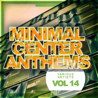 Minimal Center Anthems, Vol. 14