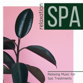 Relaxation Spa - Relaxing Music for Spa Treatments
