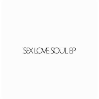 Sex Love Soul EP