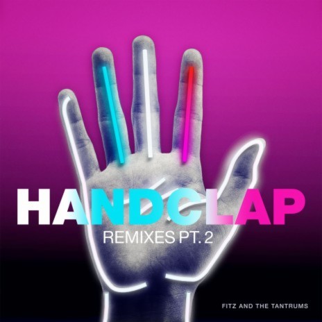 Fitz and The Tantrums HandClap Luxxury Remix Lyrics Boomplay